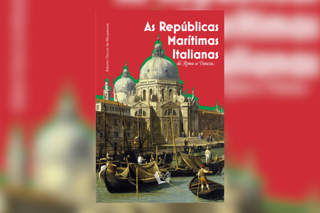 &#8220;As repúblicas marítimas italianas: de Roma a Veneza&#8221; ajuda a entender a ascensão, o auge e o declínio das cidades litorâneas da Itália (Imagem: Divulgação | Editora: EDUCS) 