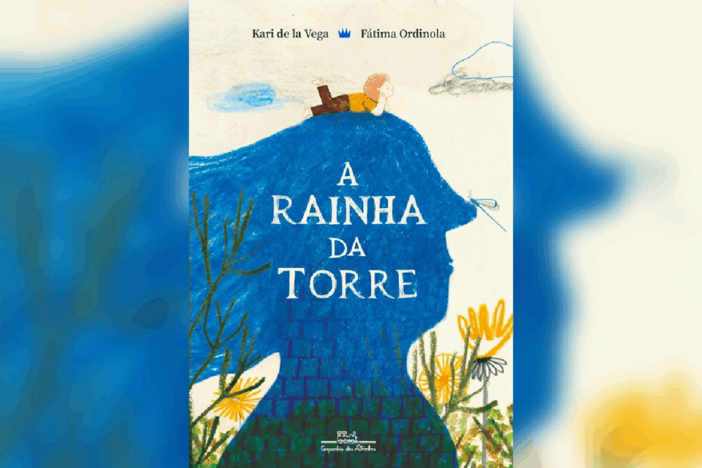 &#8220;A rainha da torre&#8221; aborda os medos que aprisionam e a força do afeto para superá-los (Imagem: Reprodução digital | Companhia das Letrinhas)