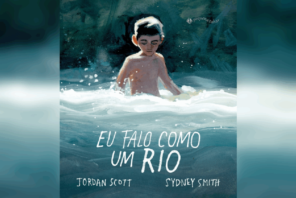 &#8220;Eu falo como um rio&#8221; narra, de forma poética, as dificuldades de fala e a força do apoio familiar (Imagem: Reprodução digital | Pequena Zahar)
