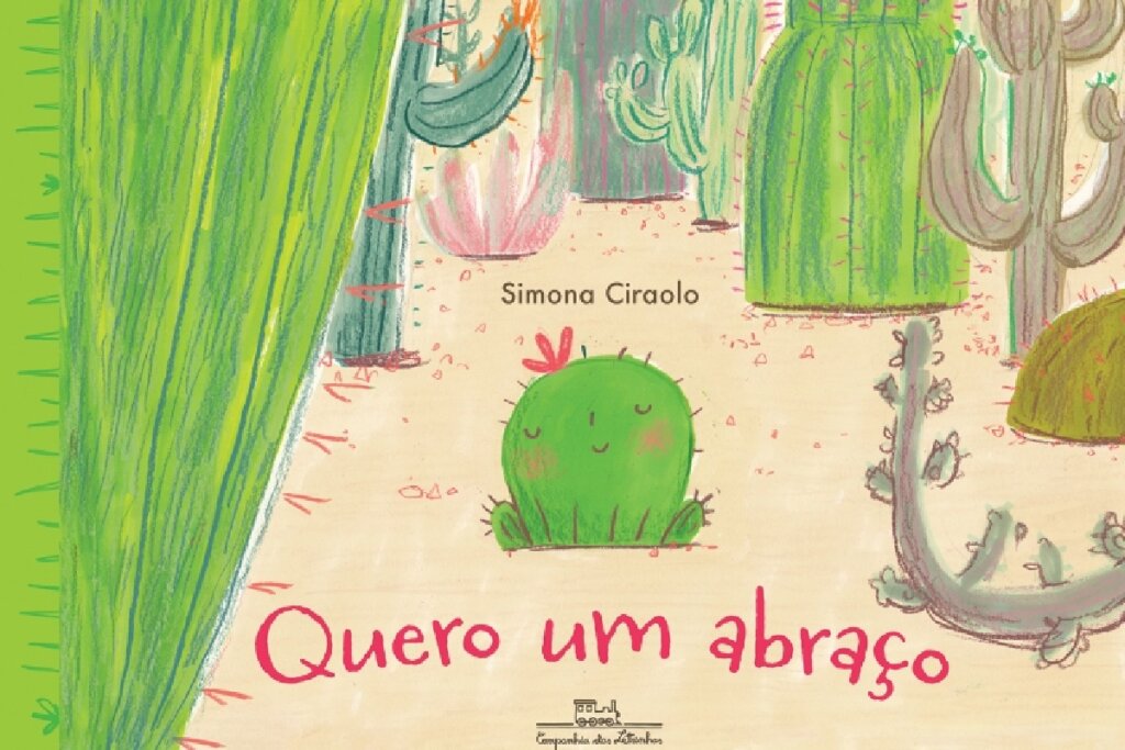 &#8220;Quero um abraço&#8221; narra a busca de um pequeno cacto por afeto e amizade (Imagem: Reprodução digital | Companhia das Letrinhas)