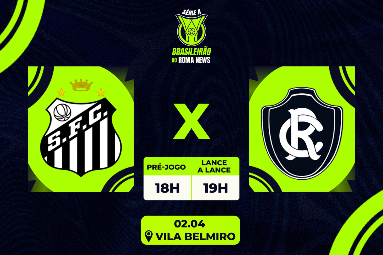 Portal Roma News faz a cobertura completa do duelo entre Santos x Remo - 