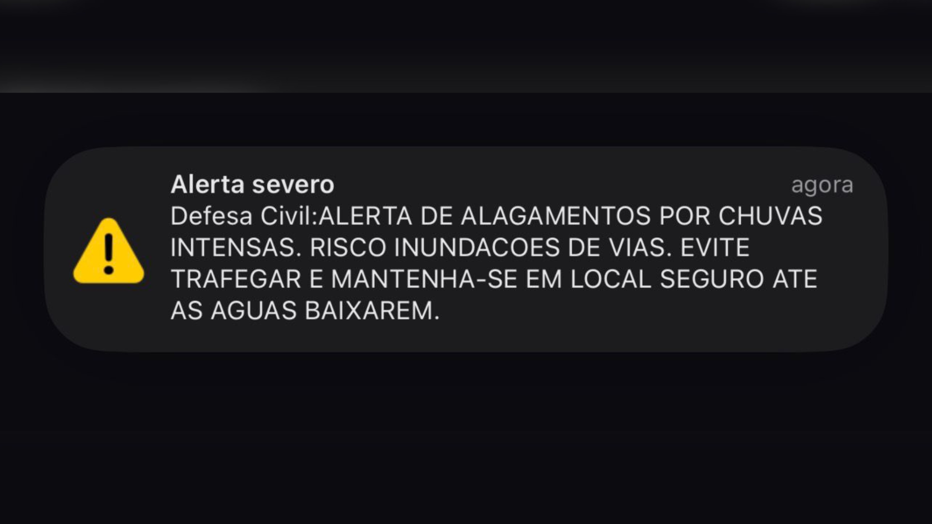 Mensagem foi disparada para celulares com orientação para evitar ruas e buscar locais seguros