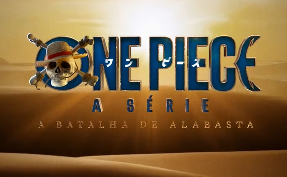Netflix revela teaser da 3ª temporada de One Piece e confirma saga de Alabasta para 2027