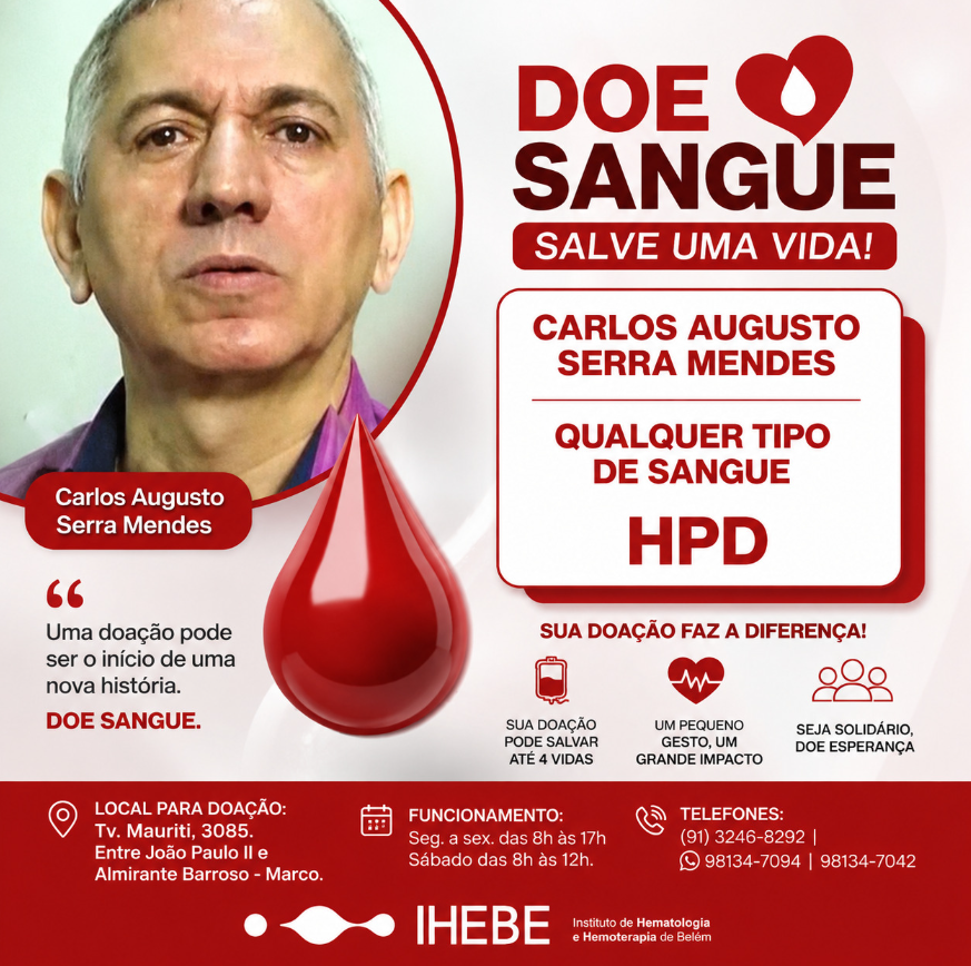 O profissional está internado em um hospital de Belém e necessita de uma transfusão sanguínea para dar apoio ao tratamento.