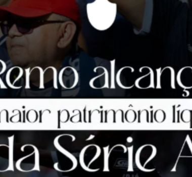 Imagem - Remo declara patrimônio líquido de R$ 281 milhões na Série A e torcida cobra investimentos no Baenão