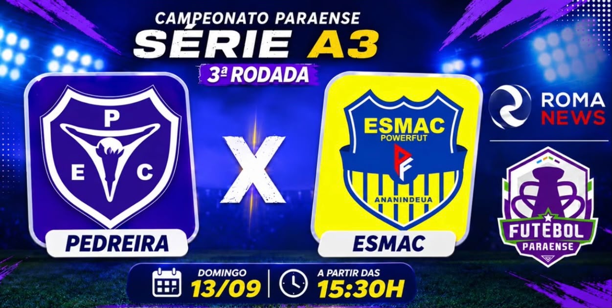 Pedreira x Esmac: Roma News transmite duelo da 3ª rodada do Parazão A3 neste domingo