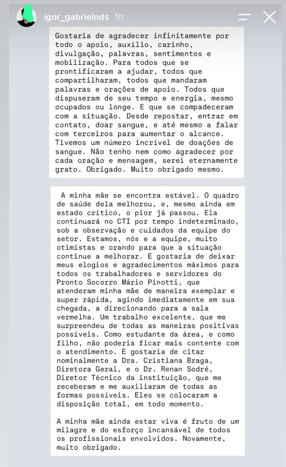 "A minha mãe se encontra estável..."